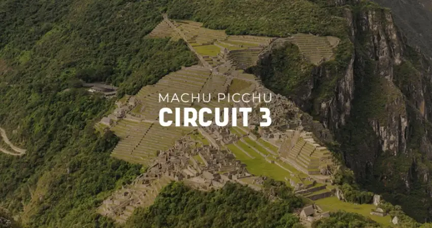 machu picchu circuit 1 vs 3 circuit 3